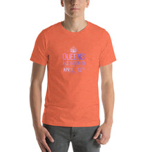 Load image into Gallery viewer, Queens are born in Apirl 12th Unisex T-Shirt
