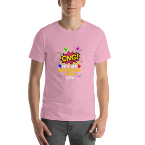OMG! It's my birthday April 12th Unisex T-Shirt